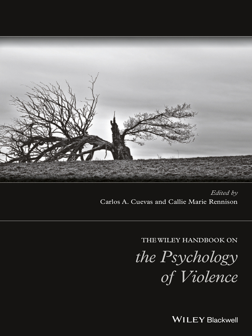 Title details for The Wiley Handbook on the Psychology of Violence by Carlos A. Cuevas - Available